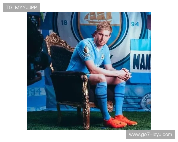 德布劳内：比利时中场核心再展统帅风采